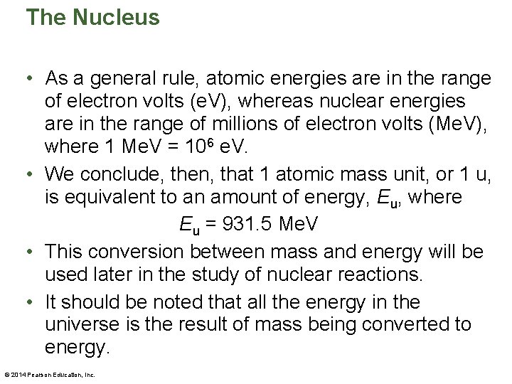 The Nucleus • As a general rule, atomic energies are in the range of