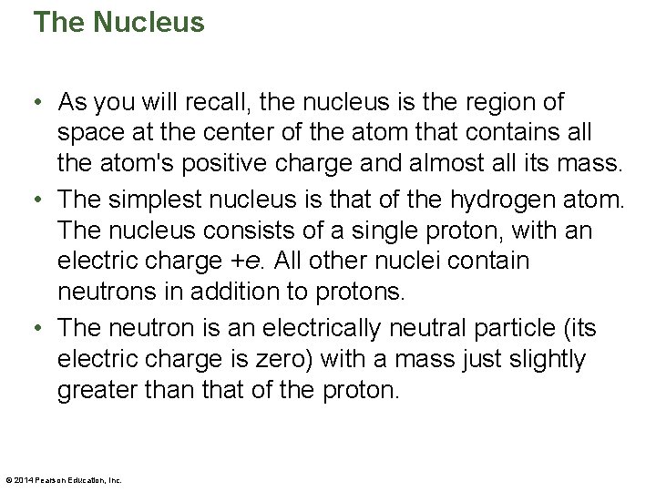The Nucleus • As you will recall, the nucleus is the region of space