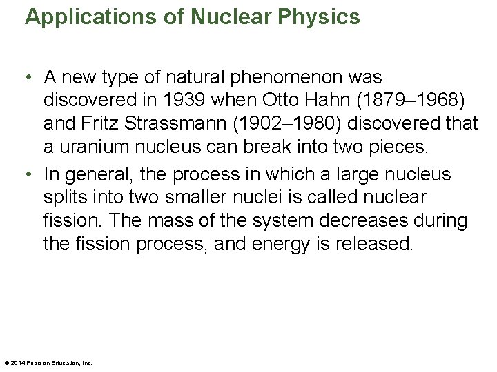 Applications of Nuclear Physics • A new type of natural phenomenon was discovered in