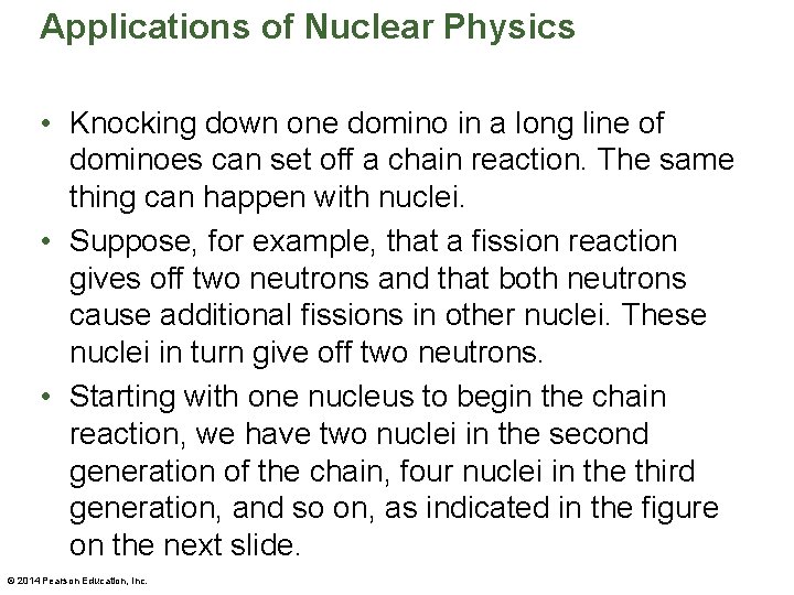 Applications of Nuclear Physics • Knocking down one domino in a long line of