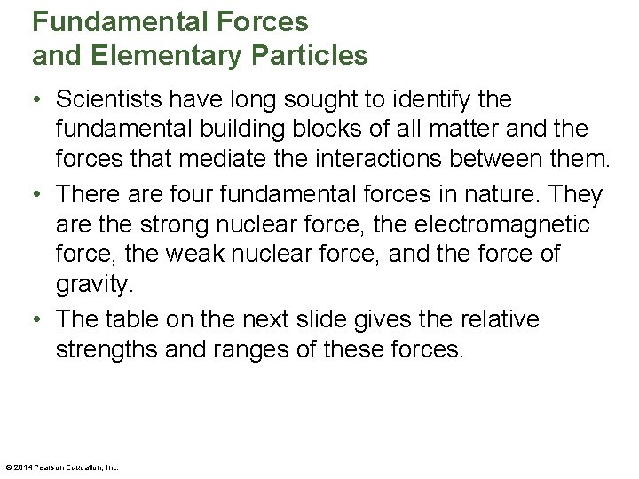 Fundamental Forces and Elementary Particles • Scientists have long sought to identify the fundamental