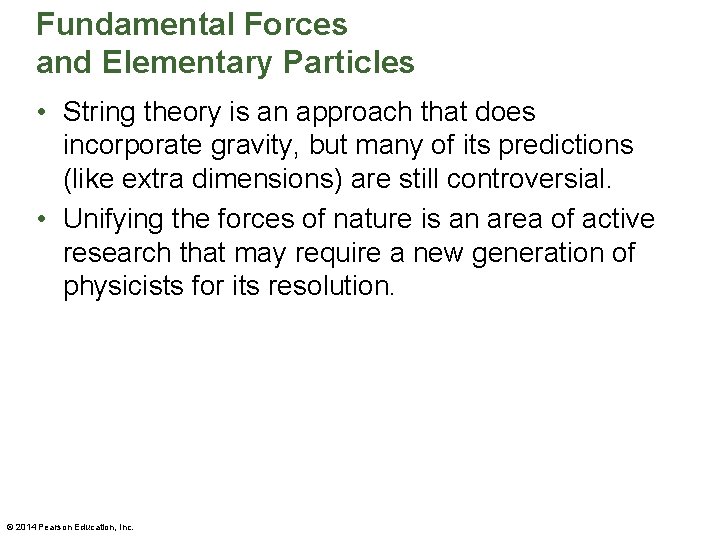 Fundamental Forces and Elementary Particles • String theory is an approach that does incorporate