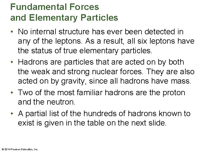 Fundamental Forces and Elementary Particles • No internal structure has ever been detected in