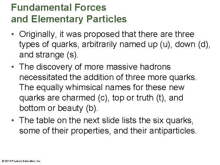 Fundamental Forces and Elementary Particles • Originally, it was proposed that there are three