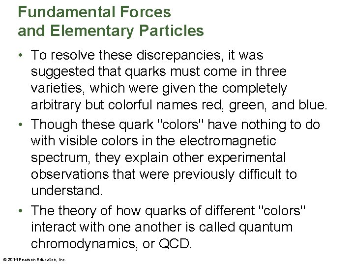 Fundamental Forces and Elementary Particles • To resolve these discrepancies, it was suggested that