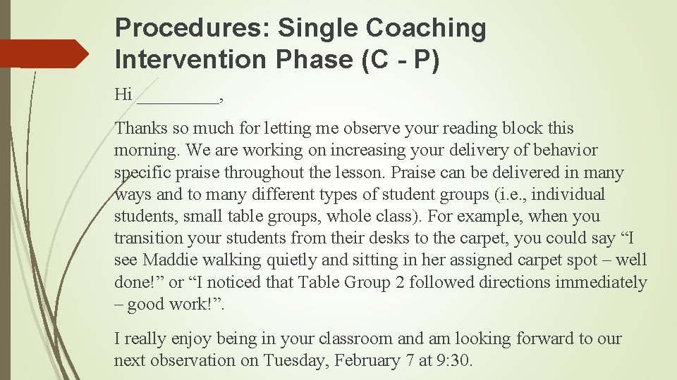 Procedures: Single Coaching Intervention Phase (C - P) Hi _____, Thanks so much for