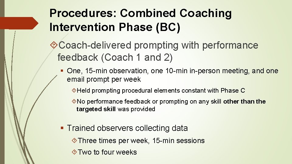 Procedures: Combined Coaching Intervention Phase (BC) Coach-delivered prompting with performance feedback (Coach 1 and