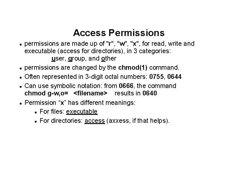 Access Permissions permissions are made up of "r", "w", "x", for read, write and