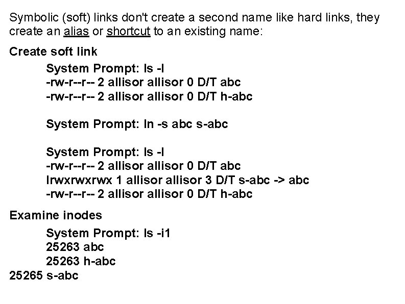 Symbolic (soft) links don't create a second name like hard links, they create an