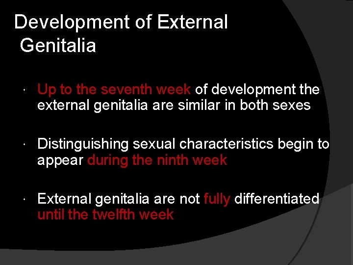 Development of External Genitalia Up to the seventh week of development the external genitalia