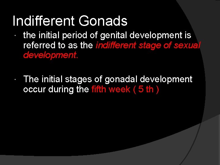 Indifferent Gonads the initial period of genital development is referred to as the indifferent