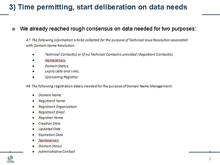 3) Time permitting, start deliberation on data needs We already reached rough consensus on