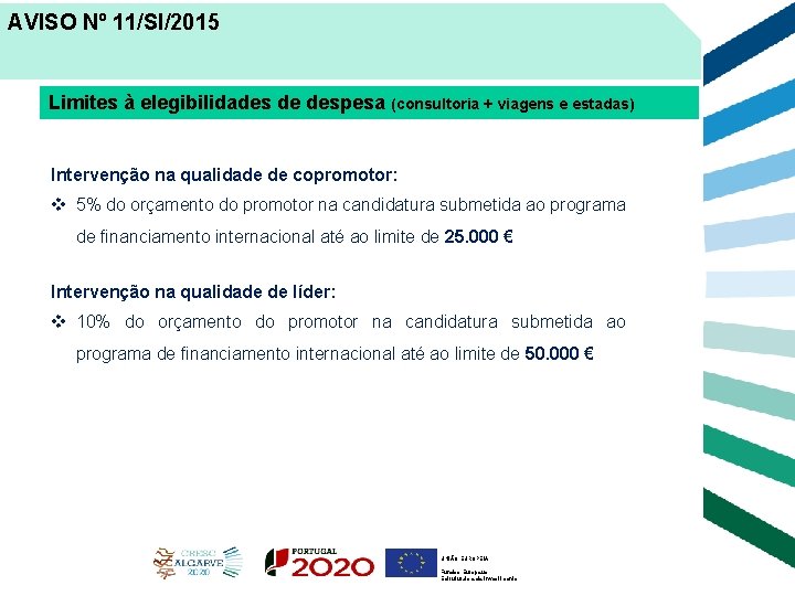 AVISO Nº 11/SI/2015 Limites à elegibilidades de despesa (consultoria + viagens e estadas) Intervenção