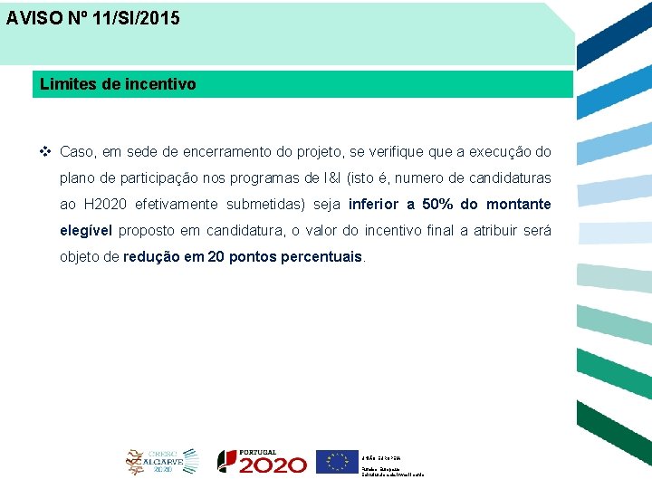 AVISO Nº 11/SI/2015 Limites de incentivo v Caso, em sede de encerramento do projeto,