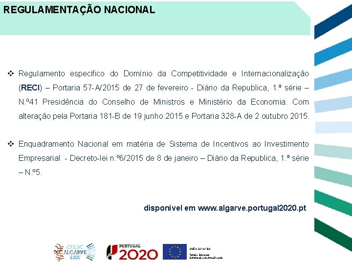 REGULAMENTAÇÃO NACIONAL v Regulamento especifico do Domínio da Competitividade e Internacionalização (RECI) – Portaria