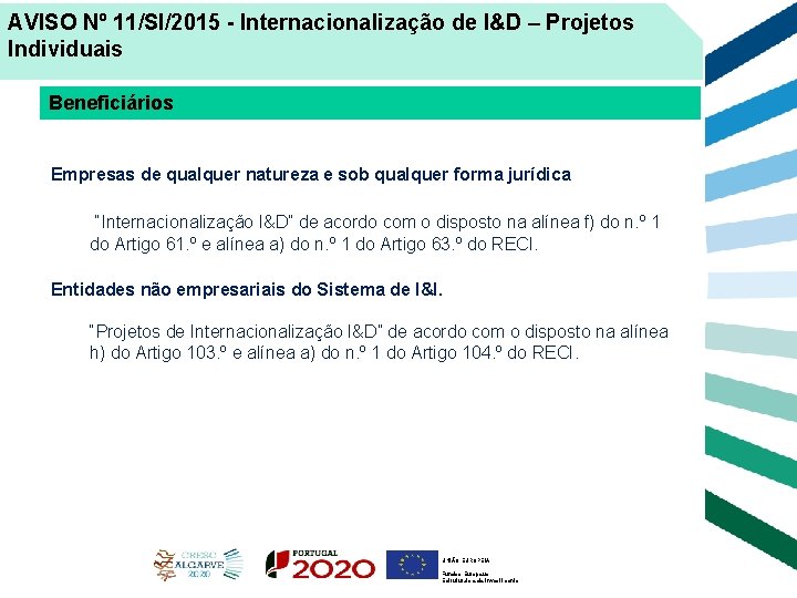 AVISO Nº 11/SI/2015 - Internacionalização de I&D – Projetos Individuais Beneficiários Empresas de qualquer