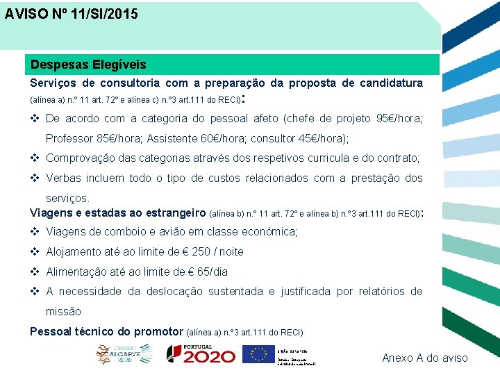 AVISO Nº 11/SI/2015 Despesas Elegíveis Serviços de consultoria com a preparação da proposta de