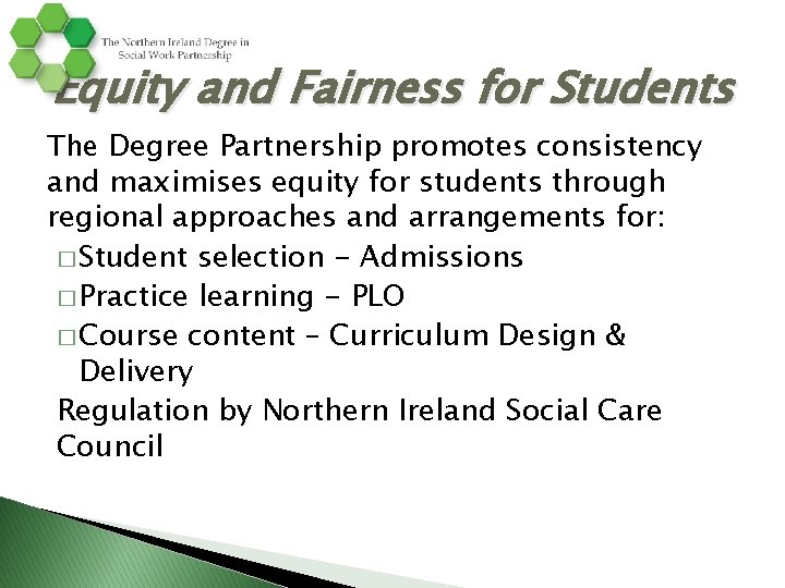 Equity and Fairness for Students The Degree Partnership promotes consistency and maximises equity for