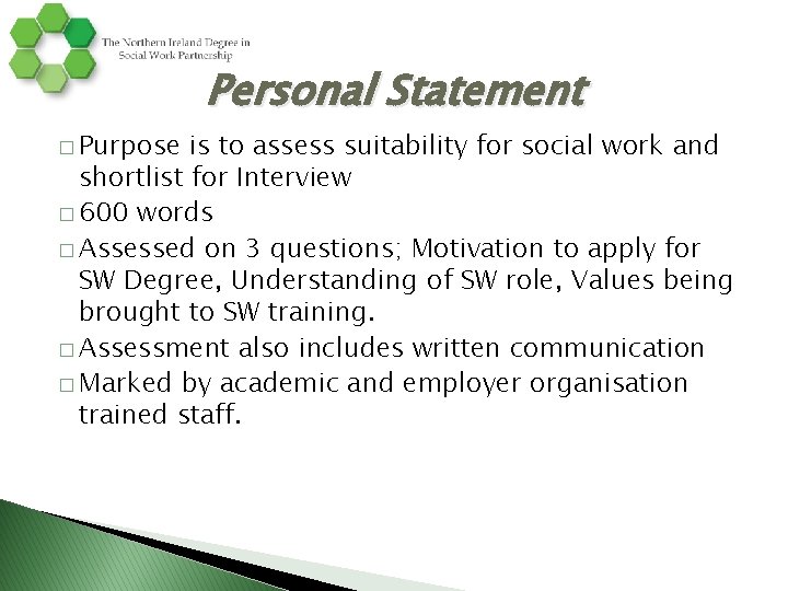 � Purpose Personal Statement is to assess suitability for social work and shortlist for