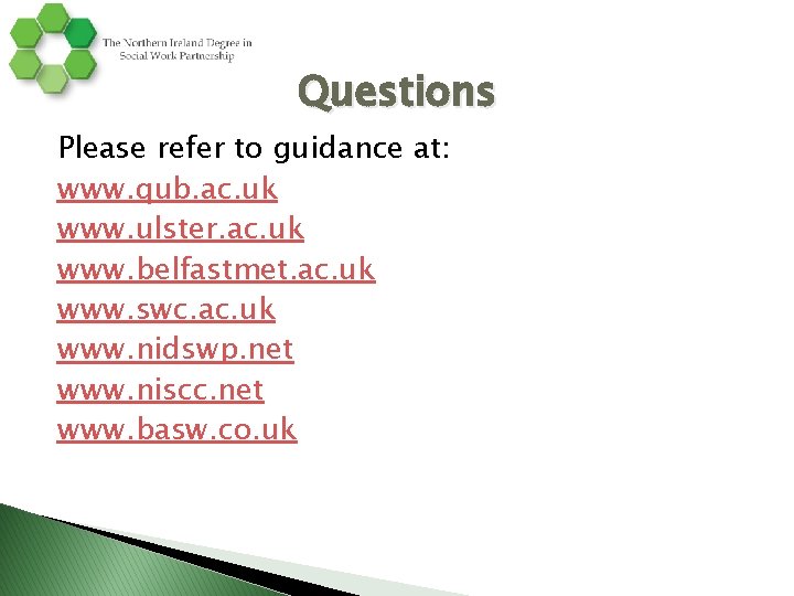 Questions Please refer to guidance at: www. qub. ac. uk www. ulster. ac. uk