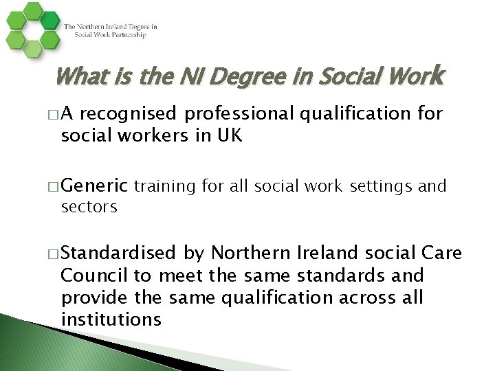 What is the NI Degree in Social Work �A recognised professional qualification for social