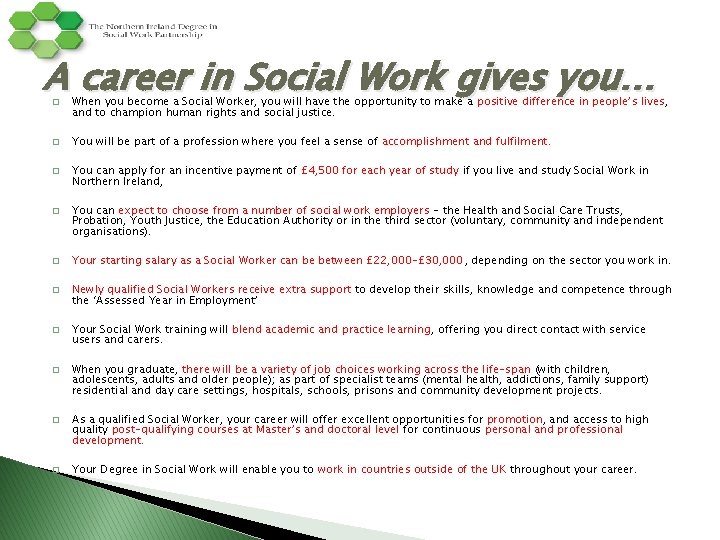 A career in Social Work gives you… � � � � � � When