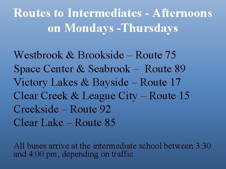Routes to Intermediates - Afternoons on Mondays -Thursdays Westbrook & Brookside – Route 75
