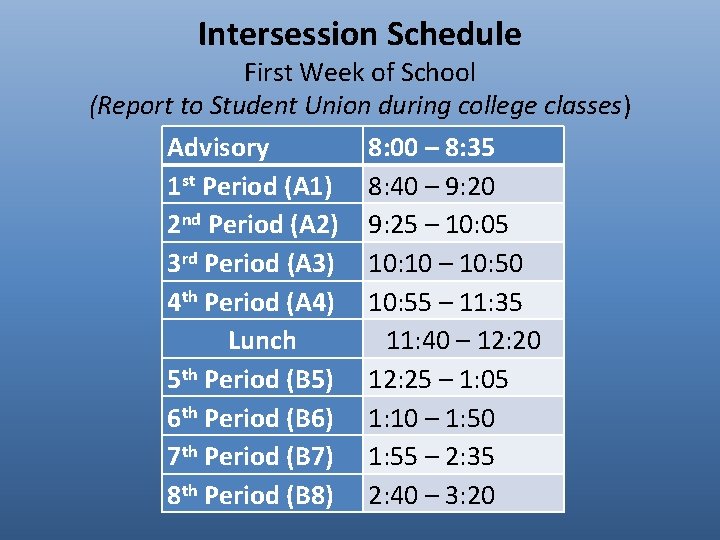 Intersession Schedule First Week of School (Report to Student Union during college classes) Advisory