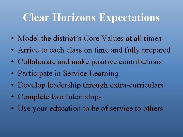 Clear Horizons Expectations • • Model the district’s Core Values at all times Arrive