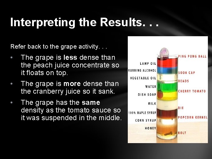 Interpreting the Results. . . Refer back to the grape activity. . . •