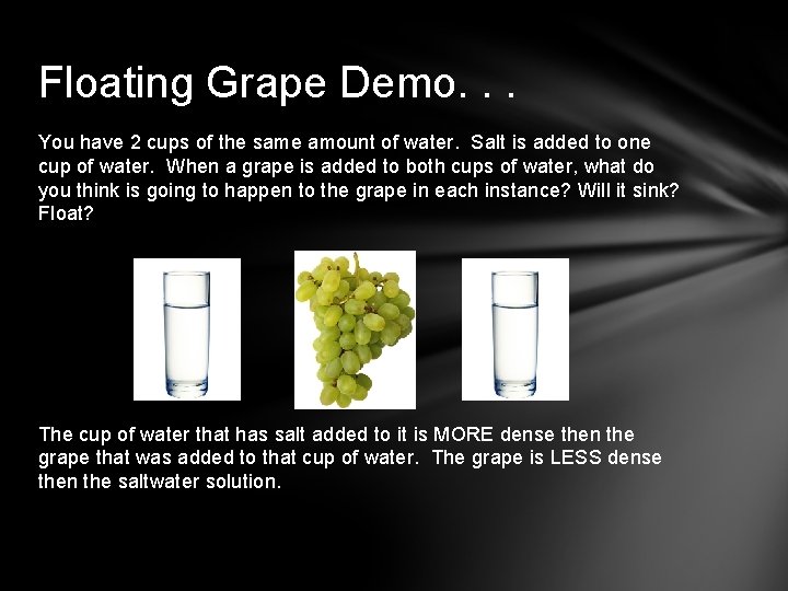 Floating Grape Demo. . . You have 2 cups of the same amount of