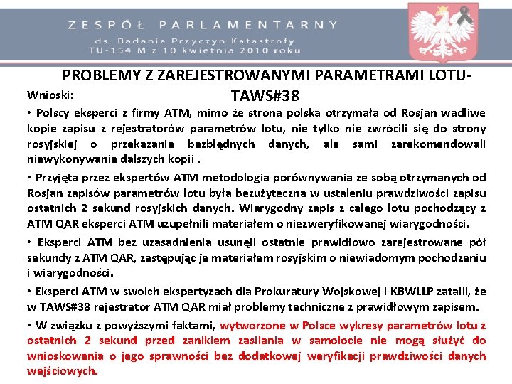 PROBLEMY Z ZAREJESTROWANYMI PARAMETRAMI LOTUWnioski: TAWS#38 • Polscy eksperci z firmy ATM, mimo że