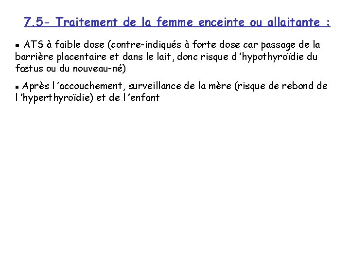 7. 5 - Traitement de la femme enceinte ou allaitante : ATS à faible