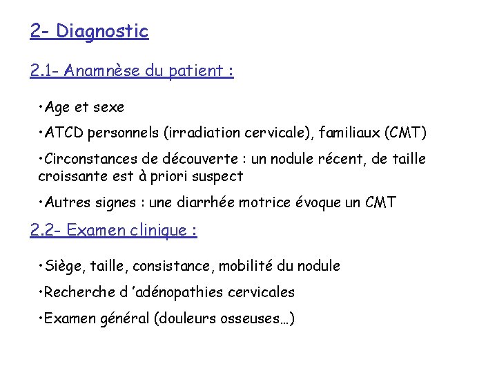 2 - Diagnostic 2. 1 - Anamnèse du patient : • Age et sexe