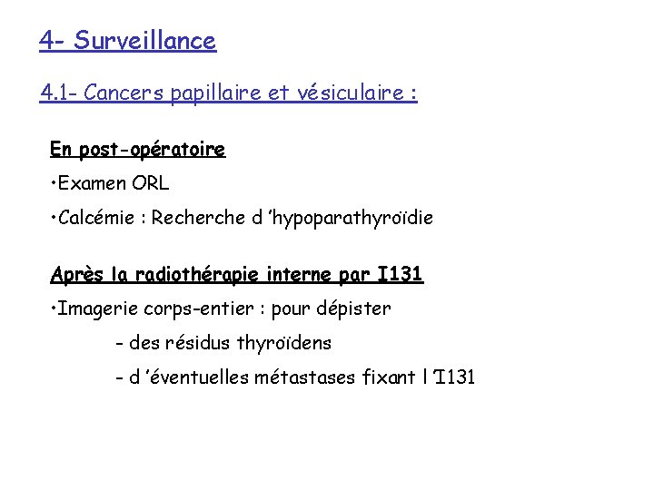 4 - Surveillance 4. 1 - Cancers papillaire et vésiculaire : En post-opératoire •