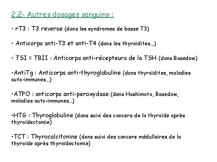 2. 2 - Autres dosages sanguins : • r. T 3 : T 3