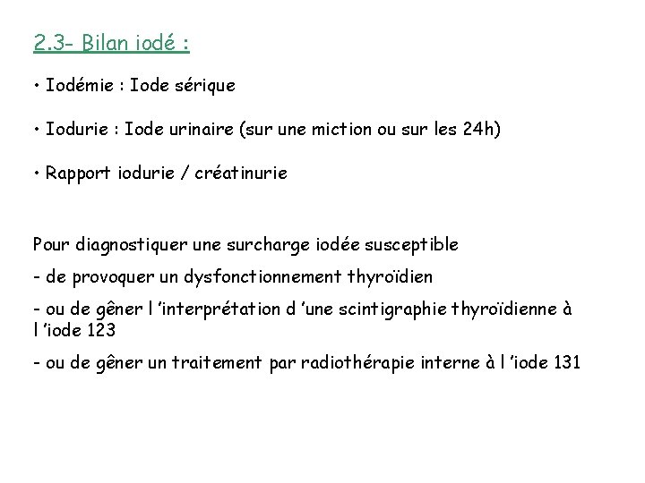 2. 3 - Bilan iodé : • Iodémie : Iode sérique • Iodurie :