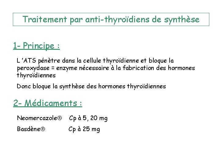 Traitement par anti-thyroïdiens de synthèse 1 - Principe : L ’ATS pénètre dans la