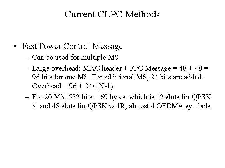 Current CLPC Methods • Fast Power Control Message – Can be used for multiple