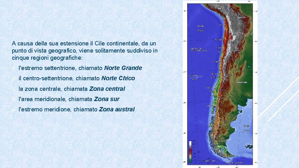 A causa della sua estensione il Cile continentale, da un punto di vista geografico,