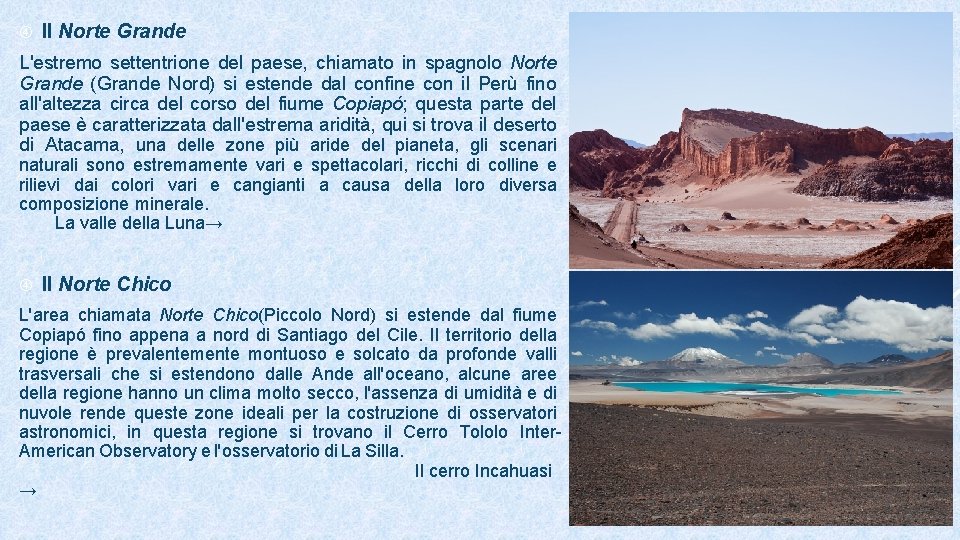  Il Norte Grande L'estremo settentrione del paese, chiamato in spagnolo Norte Grande (Grande