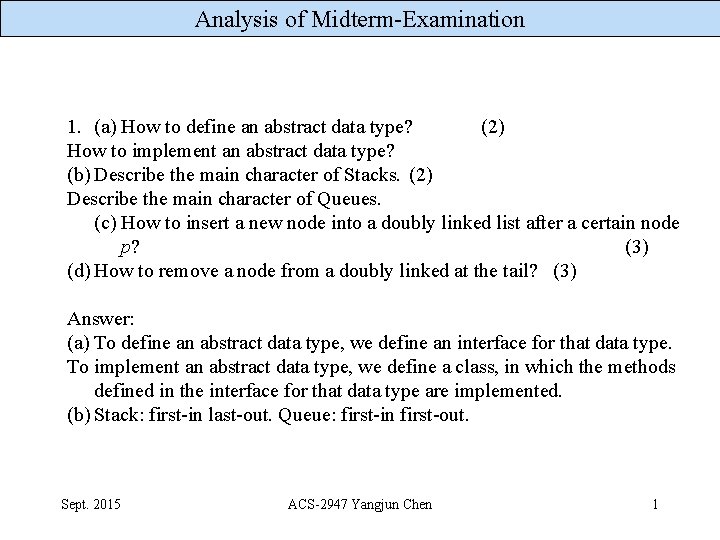 Analysis of Midterm-Examination 1. (a) How to define an abstract data type? (2) How