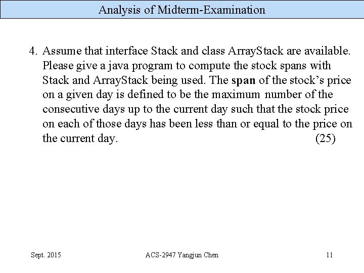 Analysis of Midterm-Examination 4. Assume that interface Stack and class Array. Stack are available.