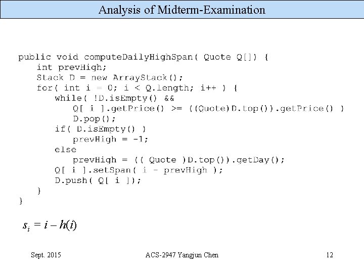 Analysis of Midterm-Examination si = i – h(i) Sept. 2015 ACS-2947 Yangjun Chen 12