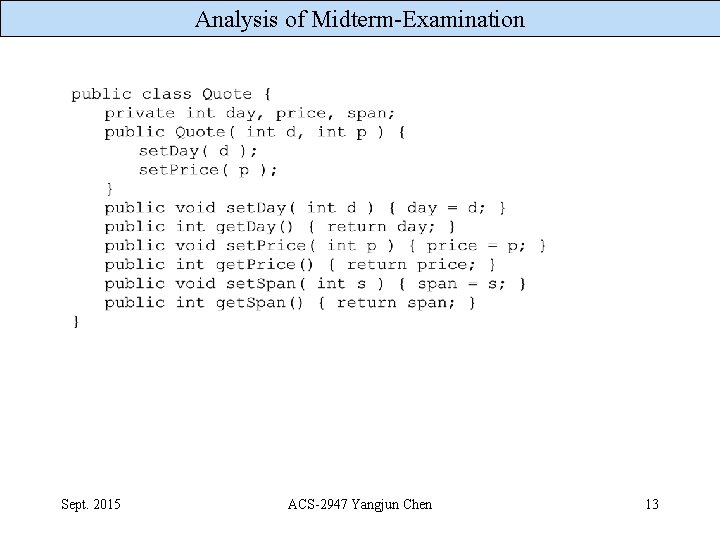 Analysis of Midterm-Examination Sept. 2015 ACS-2947 Yangjun Chen 13 