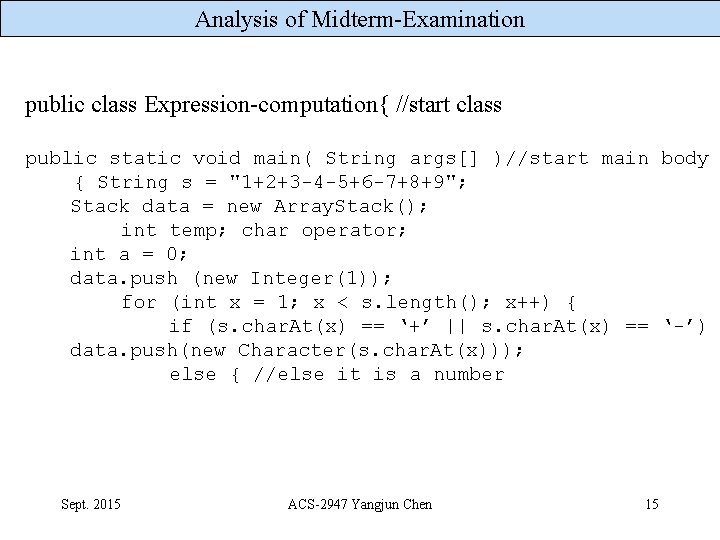 Analysis of Midterm-Examination public class Expression-computation{ //start class public static void main( String args[]