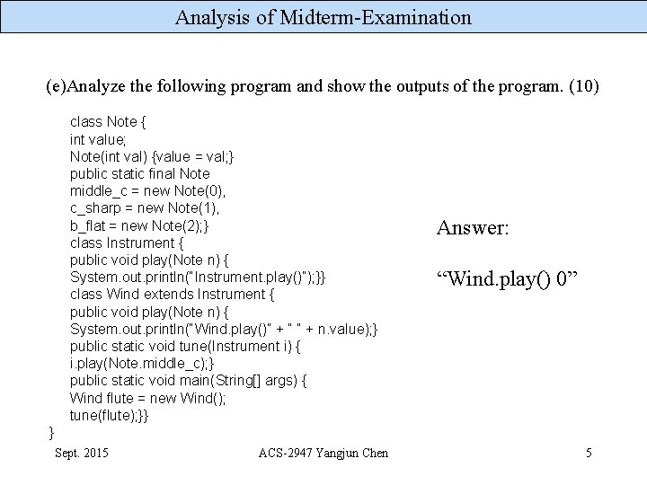 Analysis of Midterm-Examination (e)Analyze the following program and show the outputs of the program.