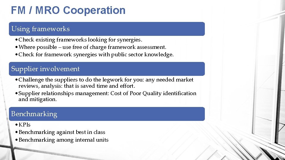 FM / MRO Cooperation Using frameworks • Check existing frameworks looking for synergies. •