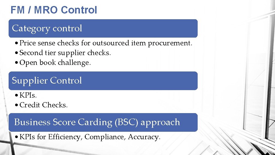 FM / MRO Control Category control • Price sense checks for outsourced item procurement.