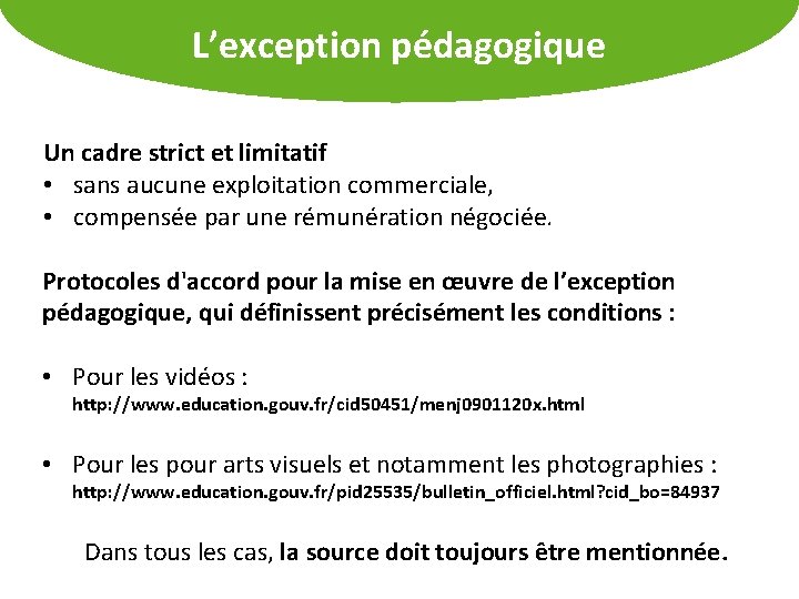 L’exception pédagogique Déroulement de la journée Un cadre strict et limitatif • sans aucune